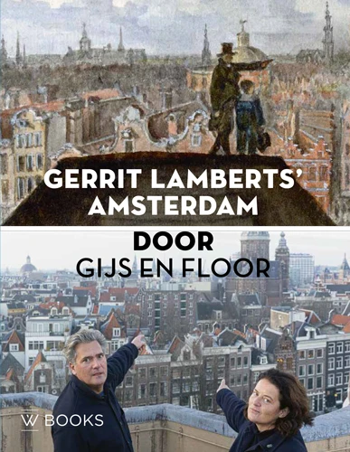 Gerrit Lamberts¿ Amsterdam door Gijs en Floor – Floor van Spaendonck – boek cover